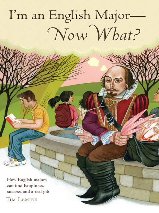 Title details for I'm an English Major--Now What? by Timothy Lemire - Available